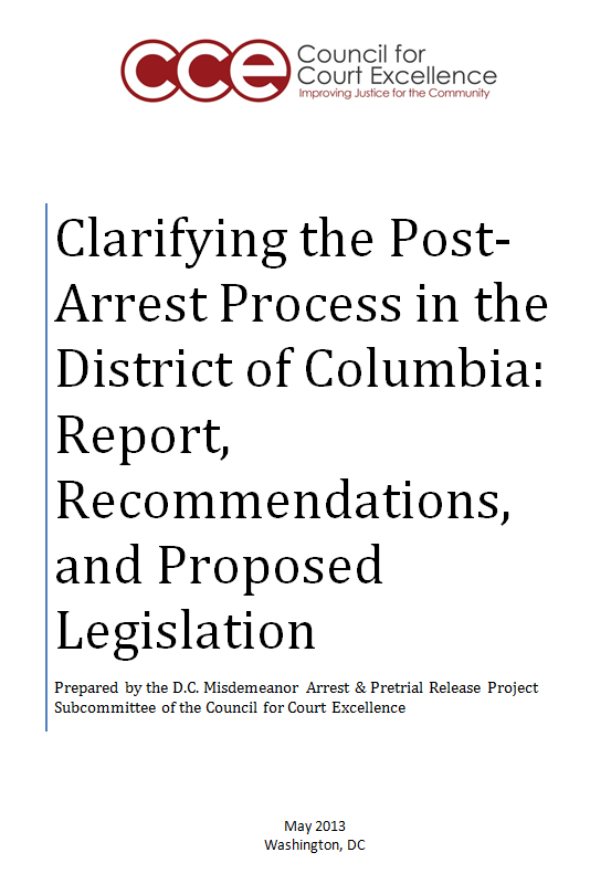Clarifying the Post-Arrest Process in the District of Columbia: Report, Recommendations, and Proposed Legislation
