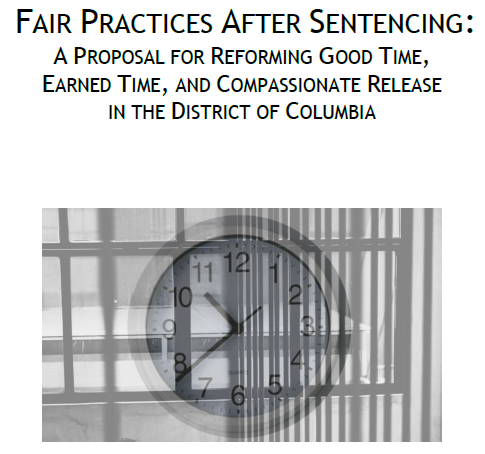Fair Practices After Sentencing: A Proposal for Reforming Good Time, Earned Time, and Compassionate Release in the District of Columbia